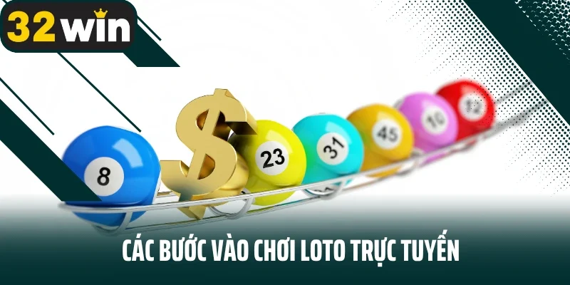 Các bước vào chơi loto trực tuyến
