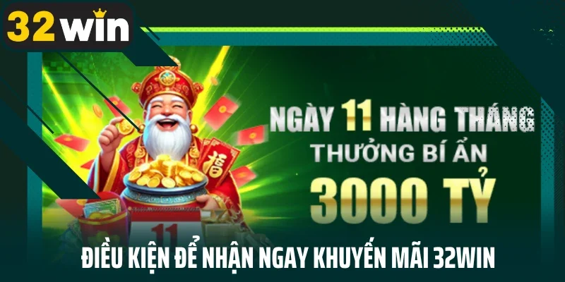 Điều kiện để nhận ngay khuyến mãi 32WIN
