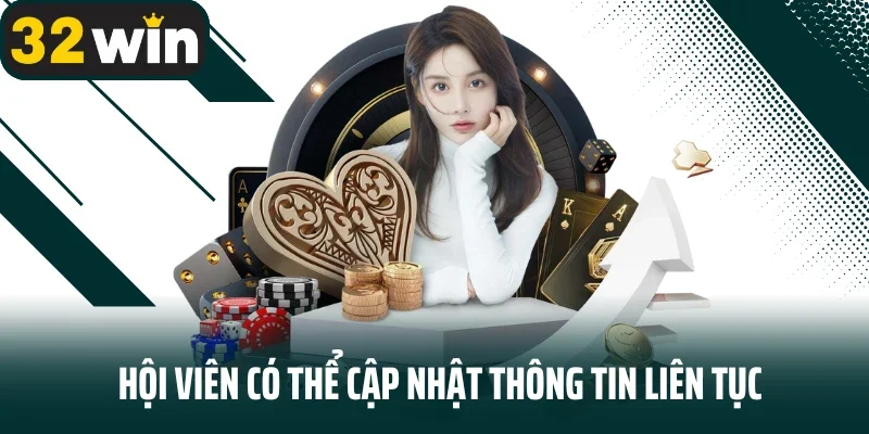 Hội viên có thể cập nhật thông tin liên tục 