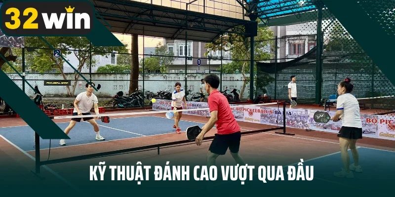Kỹ thuật đánh cao vượt qua đầu