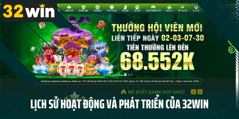 Lịch sử hoạt động và phát triển của 32win