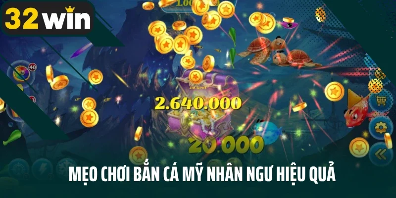 Mẹo chơi bắn cá mỹ nhân ngư hiệu quả