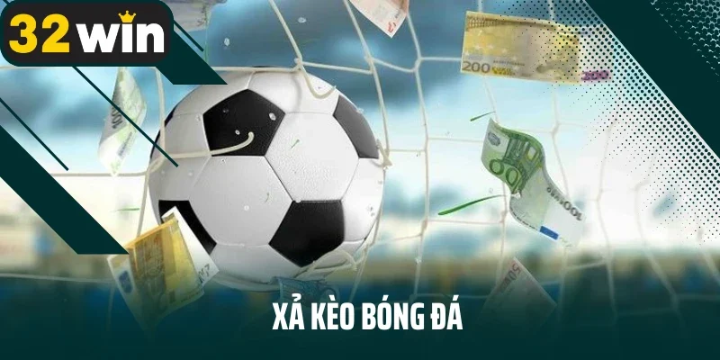 Xả kèo bóng đá